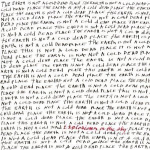 Explosions In the Sky - The Earth Is Not a Cold Dead Place