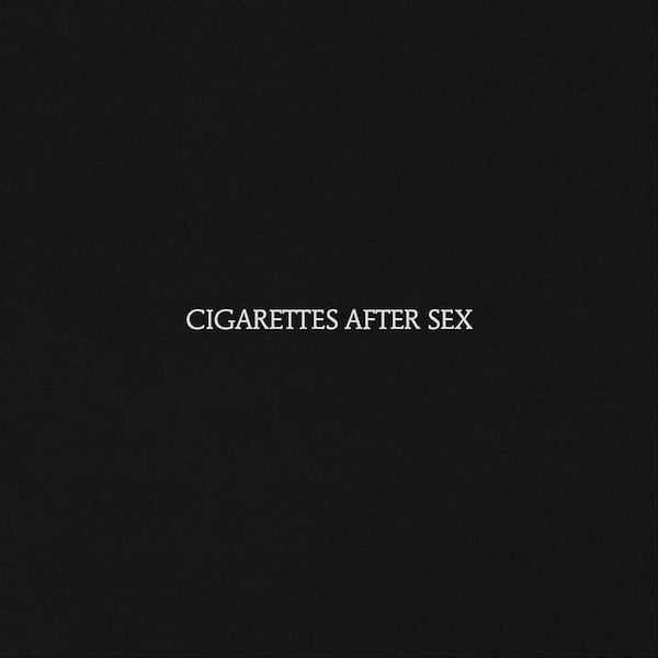 Cigarettes After Sex - Cigarettes After Sex