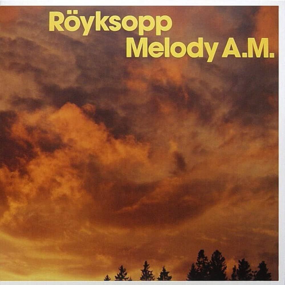 Royksopp - Melody A.M.