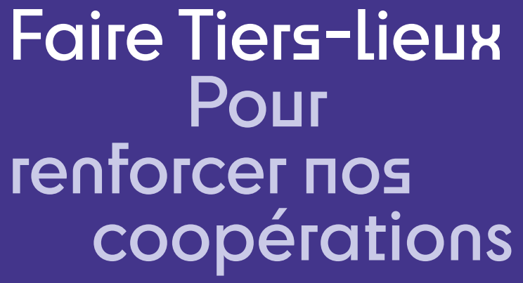 Faire Tiers-lieux